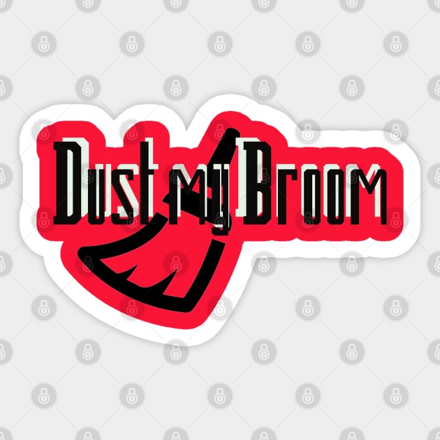 Dust my Broom Sticker by BigHeaterDesigns